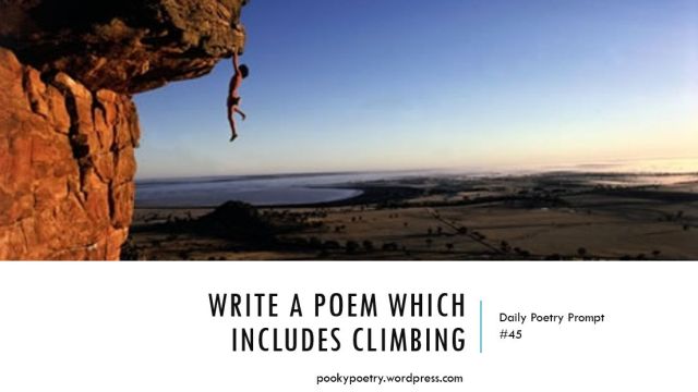 write a poem which includes climbing